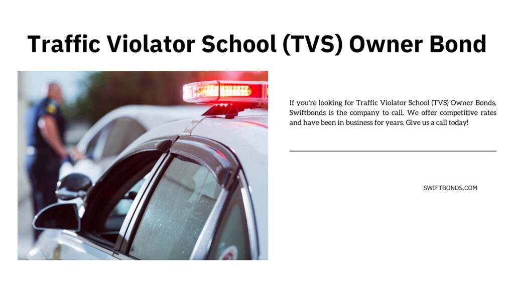 Traffic Violator School (TVS) Owner Bond - A police officer stand next to a car he pulled over for a traffic violation.