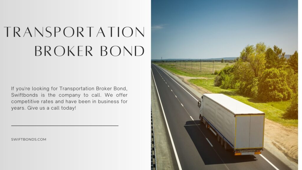 Transportation Broker Bond - Truck on the road doing transportation.