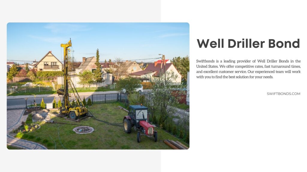 Well Driller Bond - Digging water well for residential using water drilling machine.