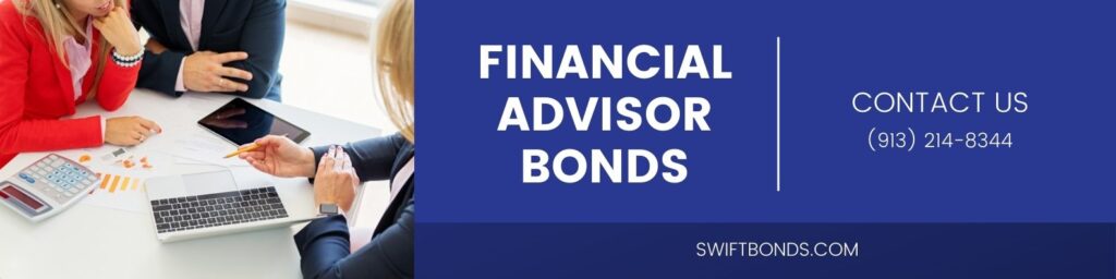 Financial Advisor Bonds - The banner shows of three persons talking about financial with their laptop, calculator, ipad, and documents.
