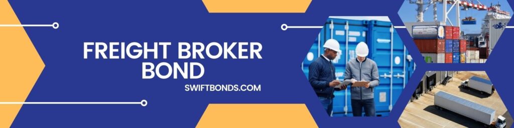 Freight Broker Bond - This banner shows a freight broker discussing, freight crane, and a truck. And a colored dark blue and yellow geometric.