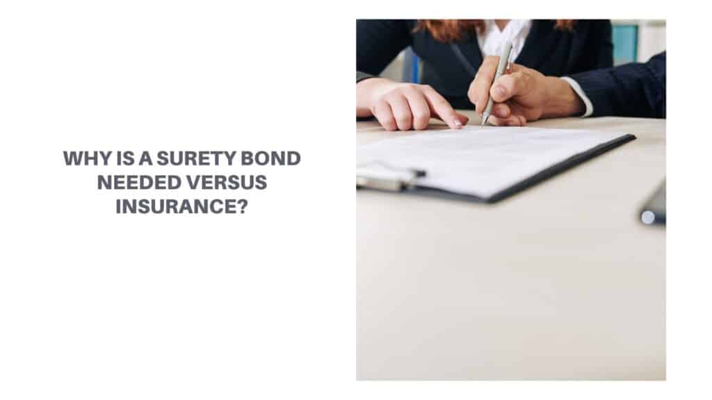 Why is a surety bond needed versus insurance - A contractor or a businessma is signing a surety bond contract with the surety agent at the table.