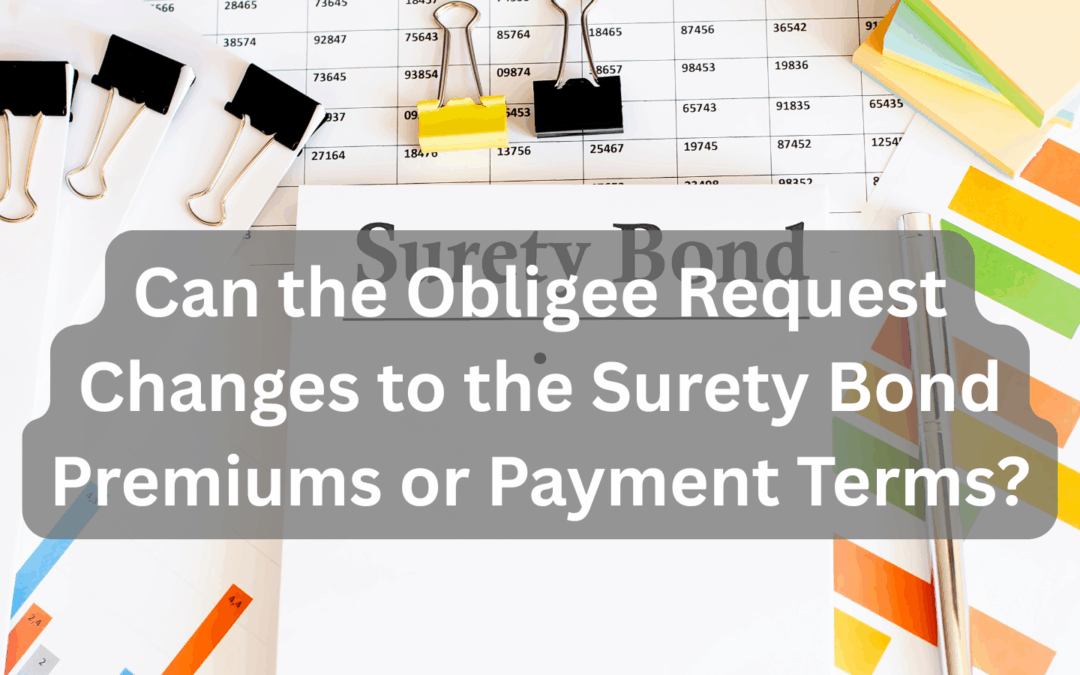 A desk with financial documents and office supplies featuring a text overlay asking about changes to surety bond premiums or payment terms.