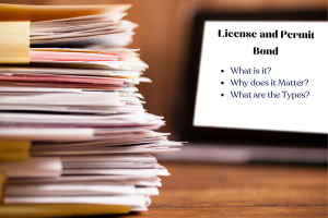  stack of documents next to a list of key questions about License and Permit Bonds: What is it? Why does it matter? What are the types?