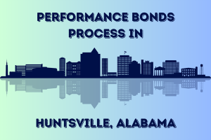 Graphic of Huntsville, Alabama city skyline silhouette, with text 'Performance Bonds Process in Huntsville, Alabama,' on a gradient blue and green background.