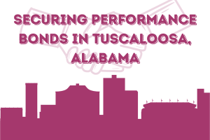 Illustrated skyline of Tuscaloosa, Alabama, with a handshake graphic above the text 'Securing Performance Bonds in Tuscaloosa, Alabama' emphasizing collaboration and trust in local contracting.