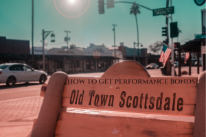 Bench with ‘How to Get Performance Bonds in Old Town Scottsdale’ text. An inviting bench with inscribed text promoting performance bonds in Scottsdale, Arizona, set against the backdrop of Old Town’s charming streets.