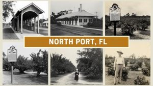 Collage of historical landmarks and vintage photos of North Port, Florida, showcasing its rich heritage and scenic landscapes from the early 20th century.