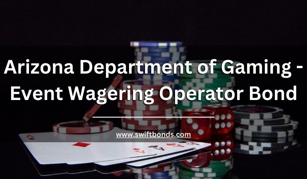 Arizona Department of Gaming - Event Wagering Operator Bond