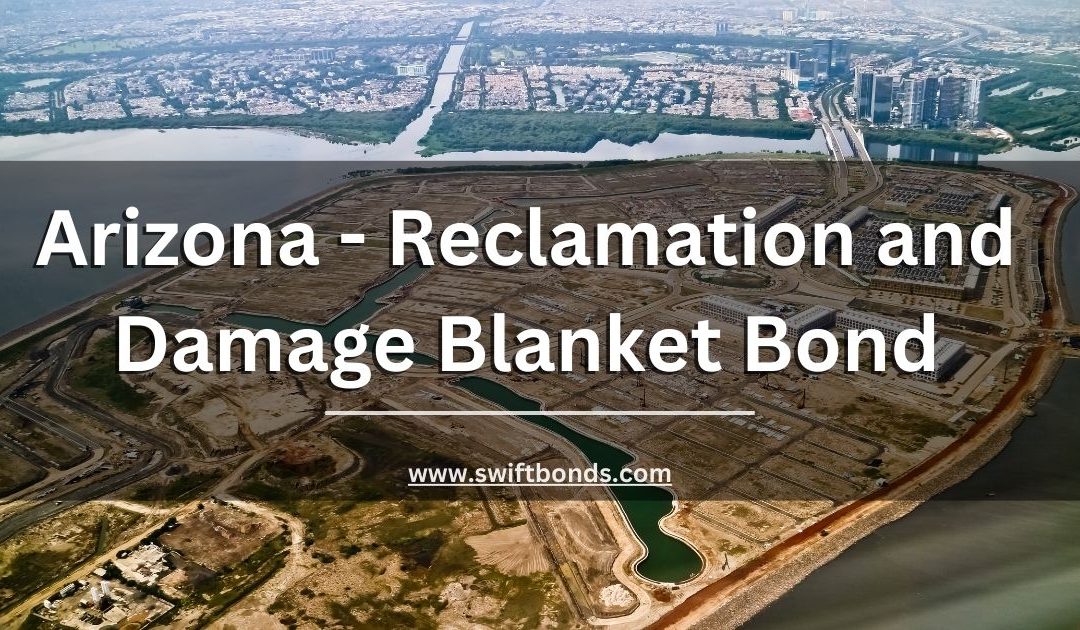 Arizona - Reclamation and Damage Blanket Bond