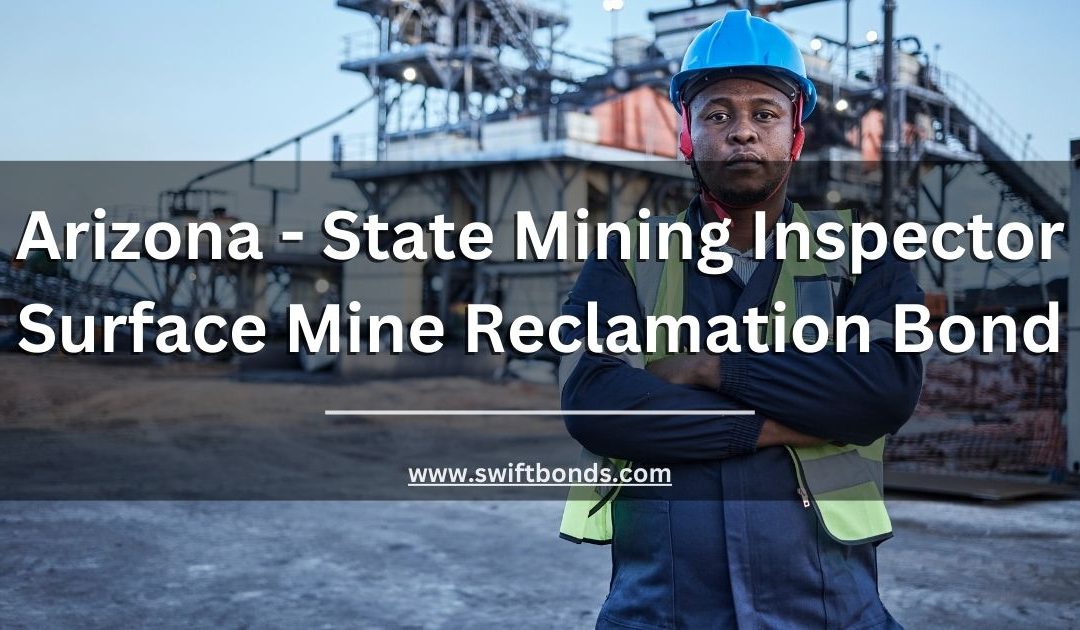 Arizona - State Mining Inspector Surface Mine Reclamation Bond