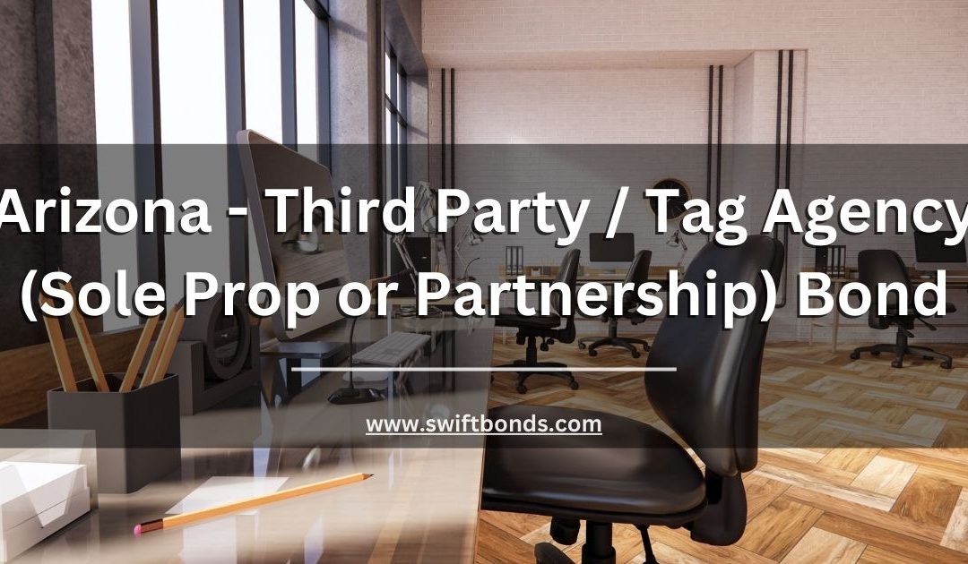 Arizona - Third Party Tag Agency (Sole Prop or Partnership) Bond