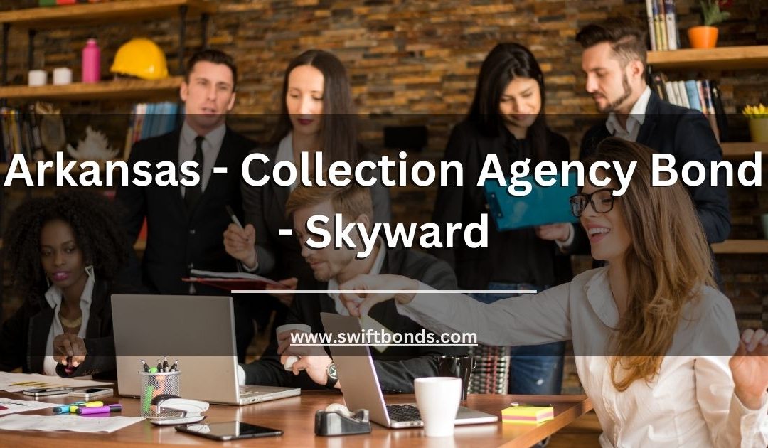 Arkansas - Collection Agency Bond - Skyward