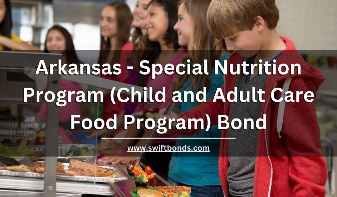 Arkansas - Special Nutrition Program (Child and Adult Care Food Program) Bond