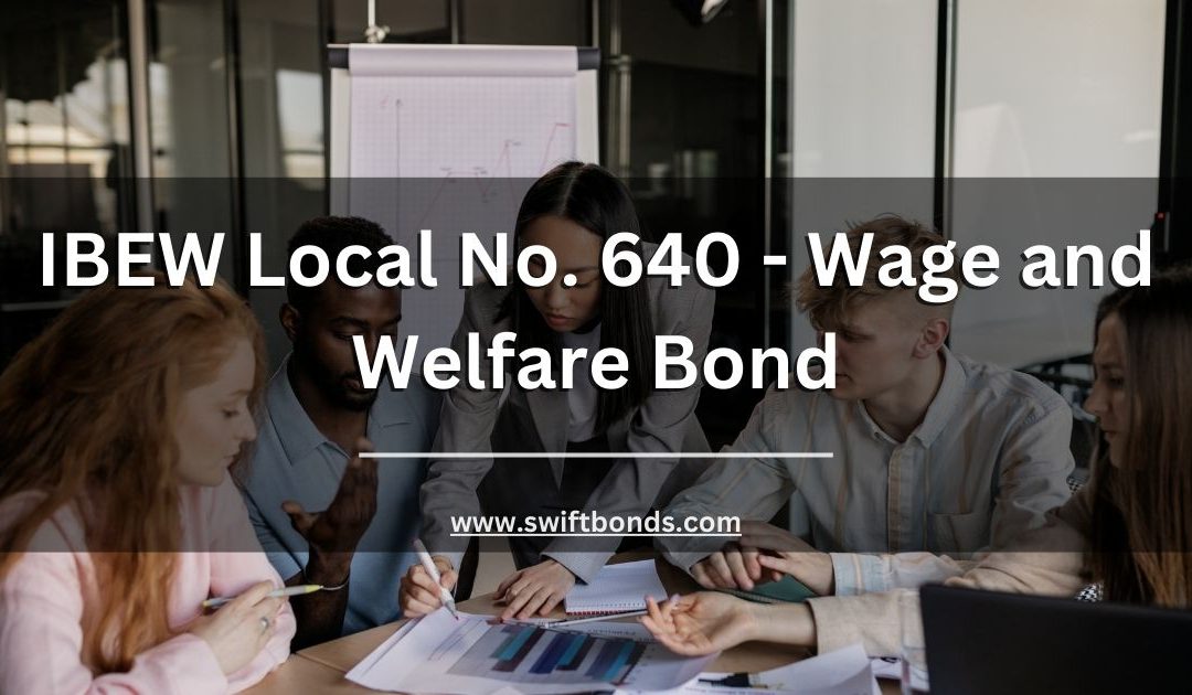 IBEW Local No. 640 - Wage and Welfare Bond