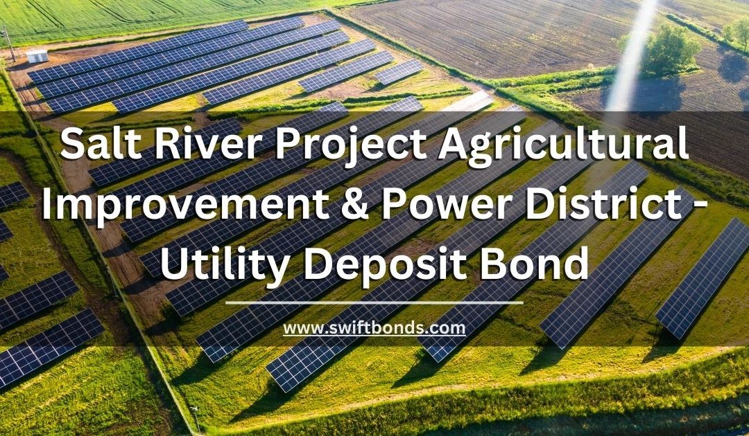 Salt River Project Agricultural Improvement & Power District - Utility Deposit Bond