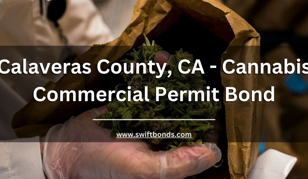 Calaveras County, CA - Cannabis Commercial Permit Bond