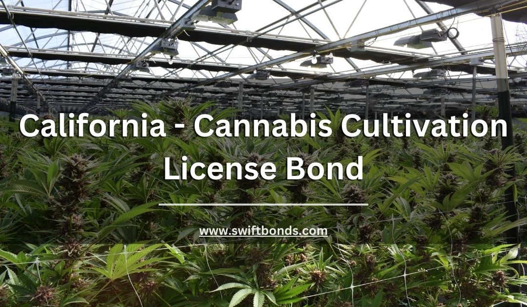 California - Cannabis Cultivation License Bond