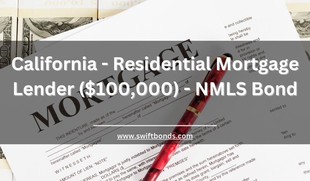 California - Residential Mortgage Lender ($100,000) - NMLS Bond