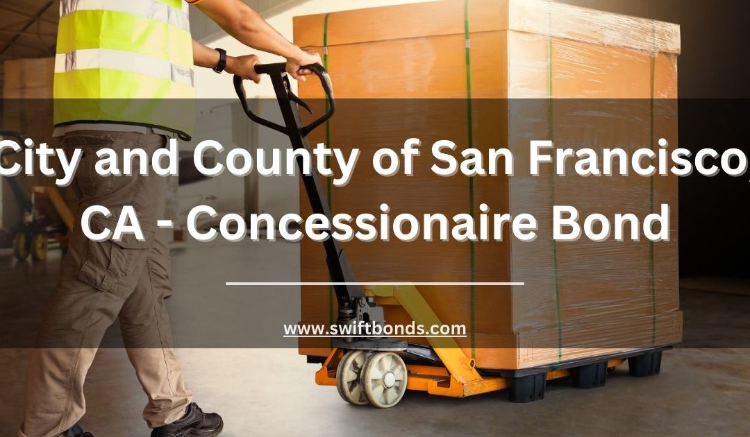 City and County of San Francisco, CA - Concessionaire Bond