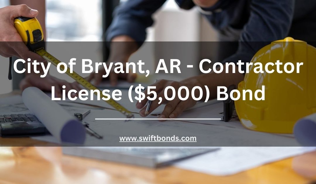 City of Bryant, AR - Contractor License ($5,000) Bond