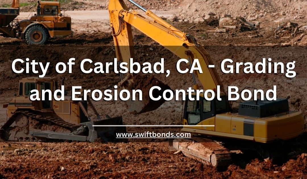 City of Carlsbad, CA - Grading and Erosion Control Bond