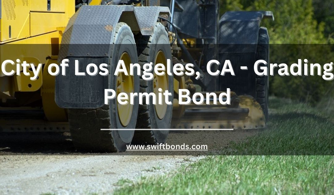 City of Los Angeles, CA - Grading Permit Bond