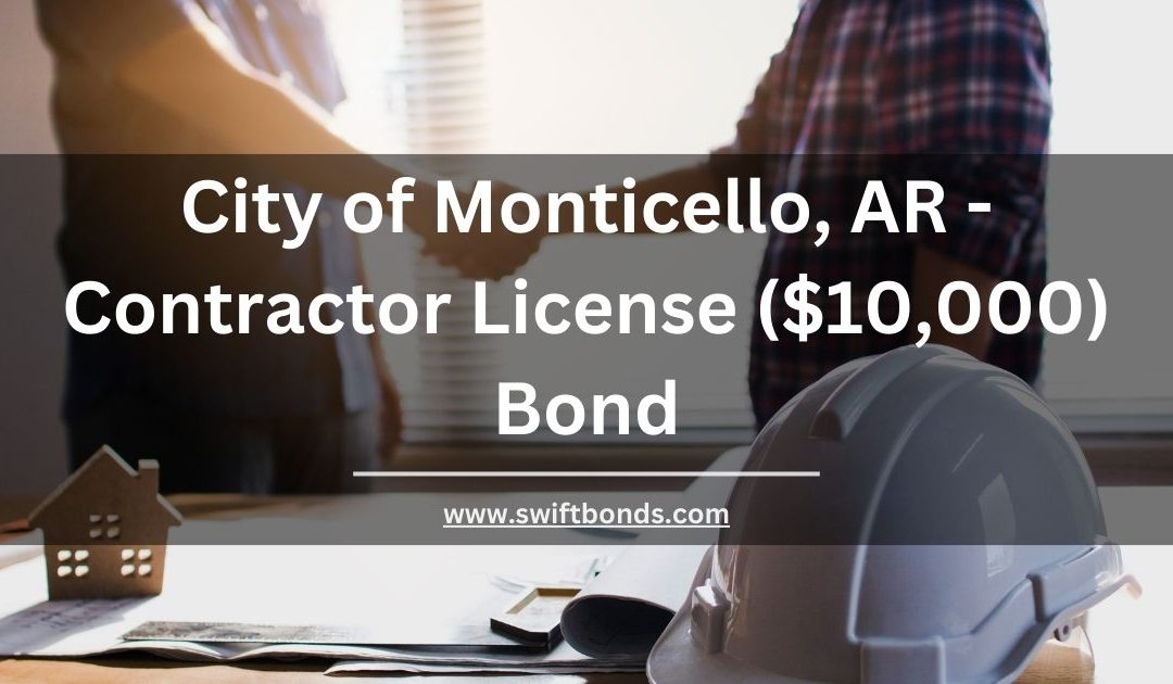 City of Monticello, AR - Contractor License ($10,000) Bond