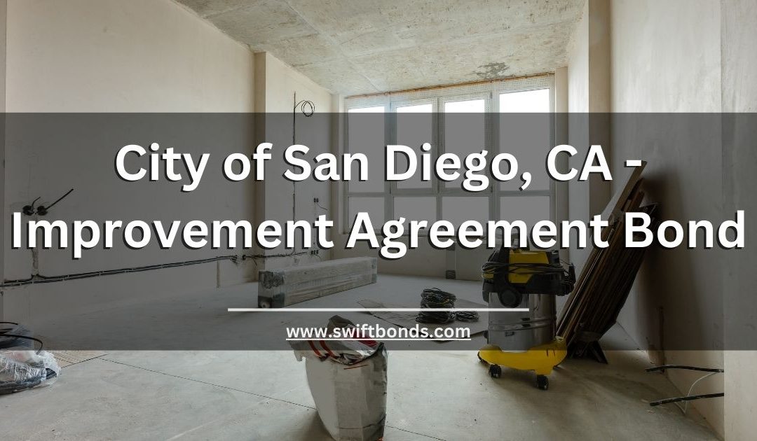 City of San Diego, CA - Improvement Agreement Bond