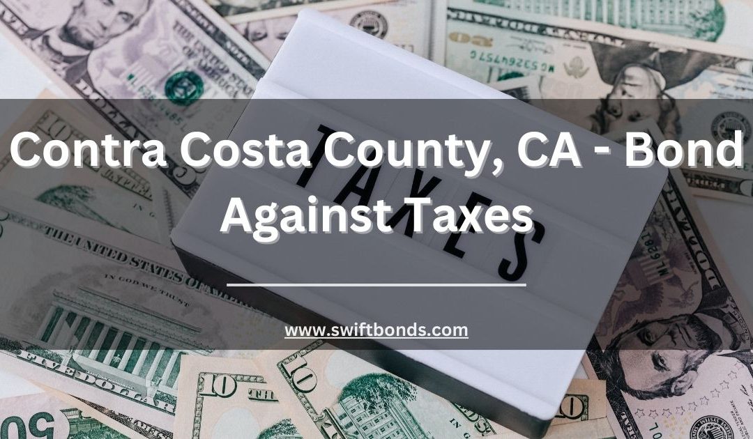 Contra Costa County, CA - Bond Against Taxes