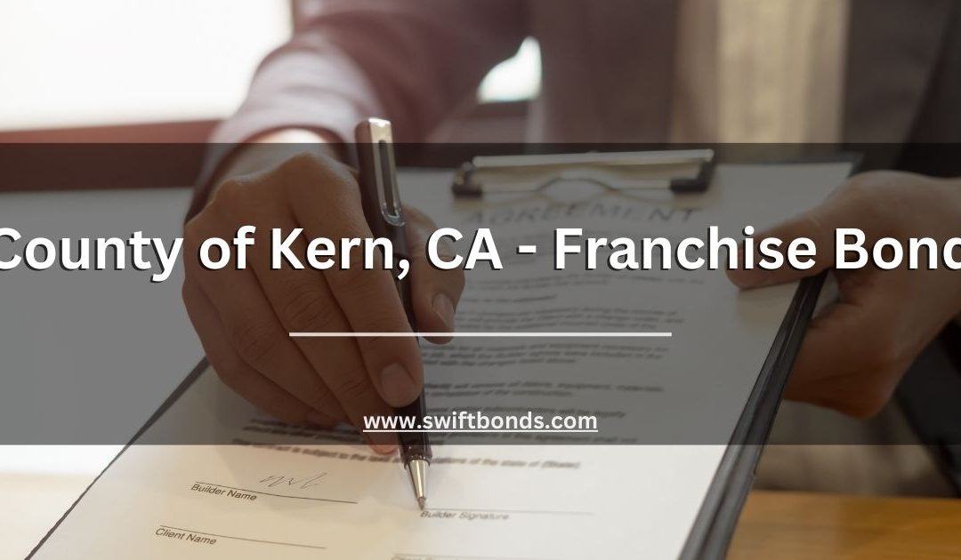 County of Kern, CA - Franchise Bond