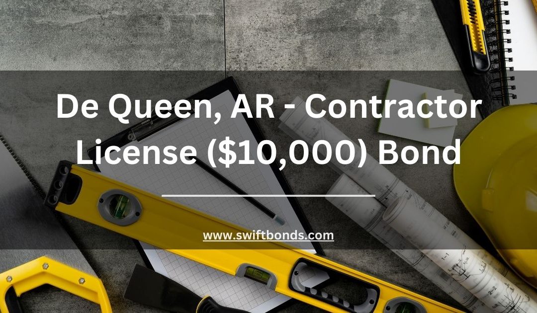 De Queen, AR - Contractor License ($10,000) Bond