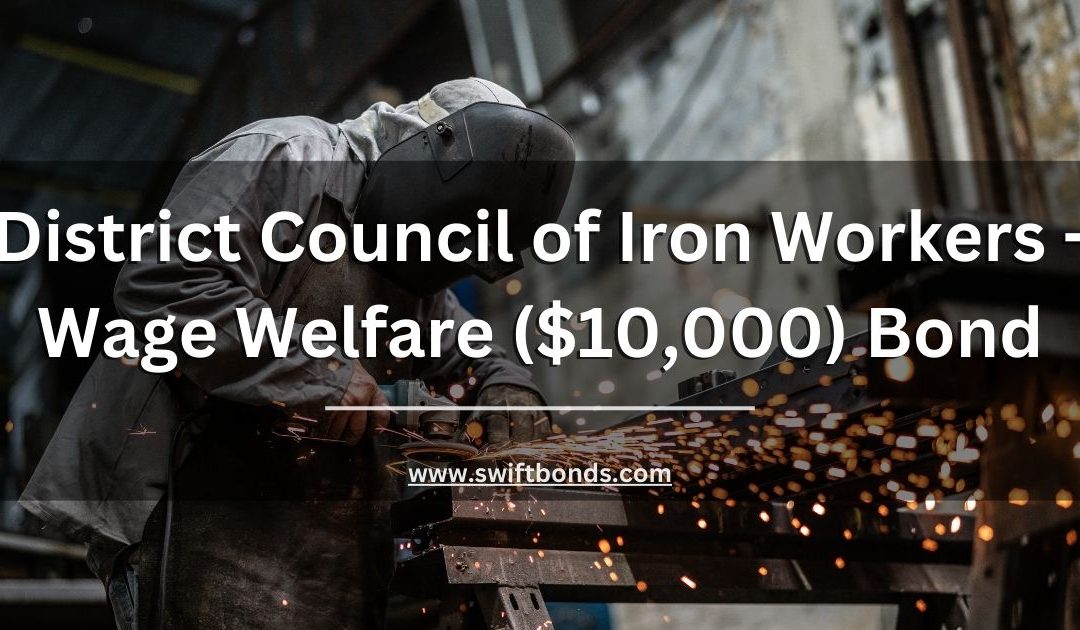 District Council of Iron Workers - Wage Welfare ($10,000) Bond