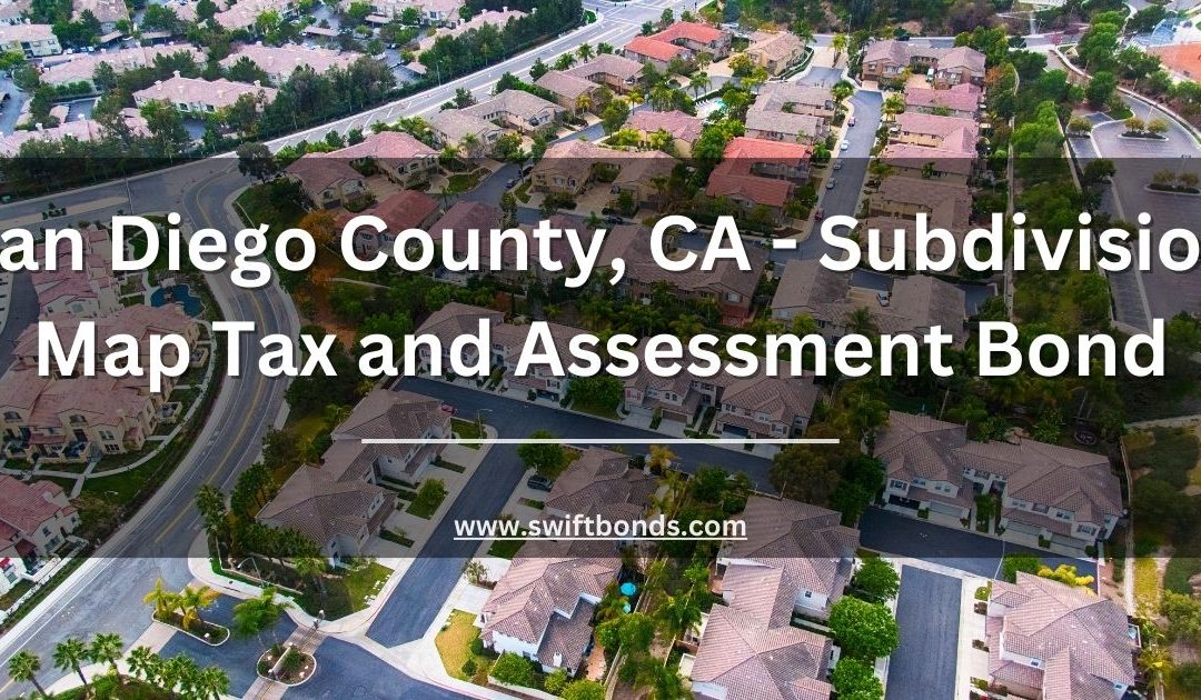 San Diego County, CA - Subdivision Map Tax and Assessment Bond