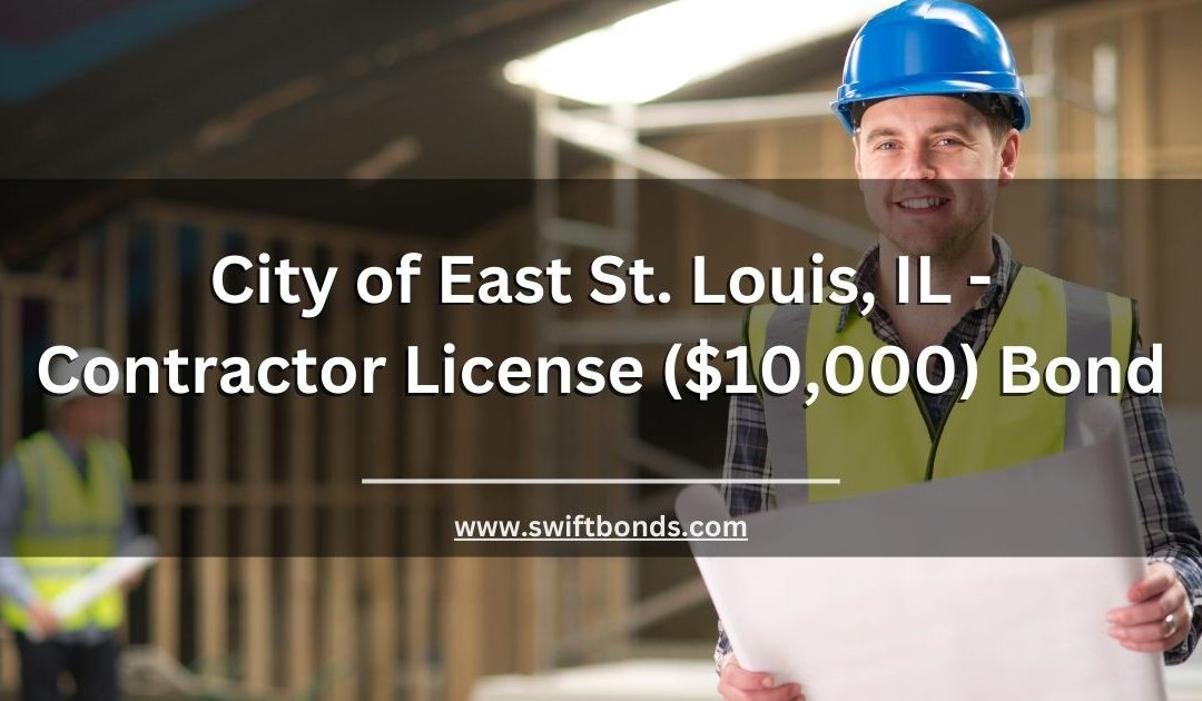 City of East St. Louis, IL - Contractor License Bond