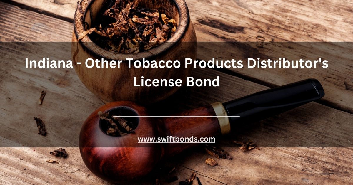 indiana tobacco Instant Quote for Indiana Tobacco Distributor Bond