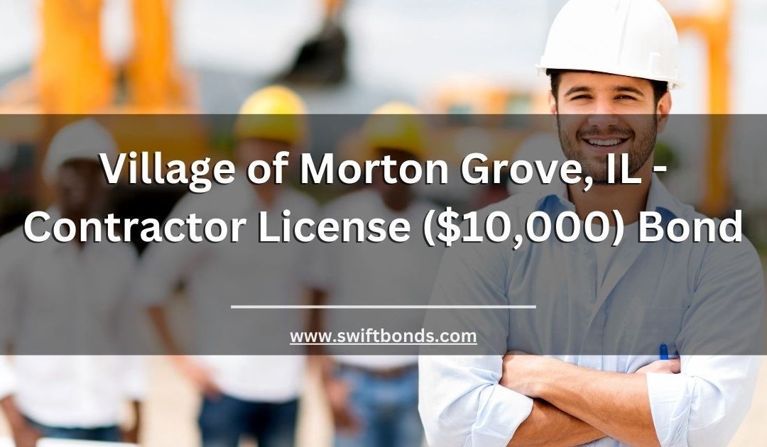 Village of Morton Grove, IL - Contractor License Bond