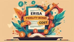 Creative illustration of an ERISA fidelity bond cost document surrounded by dollar signs, leaves, and financial planning imagery.