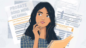 Illustration of a woman reviewing documents labeled “Probate Bond Meaning,” appearing thoughtful as she reads paperwork about probate requirements.