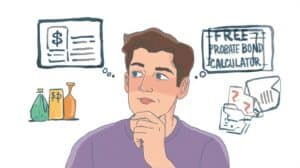 Illustration of a man considering probate bond costs, visualizing estate assets and a free probate bond calculator for accurate premium estimation.