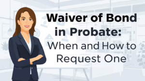 Female legal professional explaining the waiver of bond in probate and the process for requesting it.