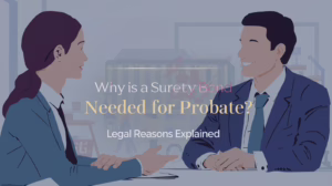 Professional illustration of two people discussing why a surety bond is needed for probate, used as a header for educational content.